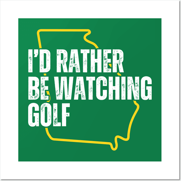 I'd Rather Be Watching Golf Wall Art by Tebird